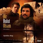 Bir bulut olsam - Mecnunum Leylami gördüm