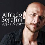 Alfredo Serafini - Bella è la vita