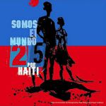 Artists for Haiti - Somos El Mundo