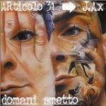 Articolo 31 - Domani smetto