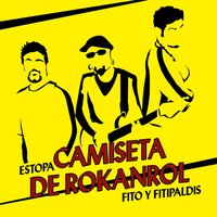 Estopa, Fito y Fitipaldis - Camiseta de Rokanrol