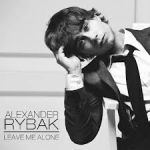 Alexander Rybak - Leave me alone