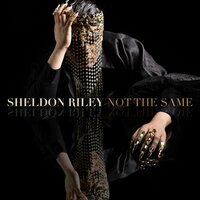 Sheldon Riley - Not The Same