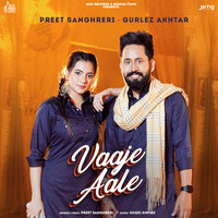 Preet Sanghreri, Gurlez Akhtar - Vaaje Aale