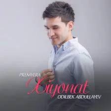 Odilbek Abdullayev - Xiyonat